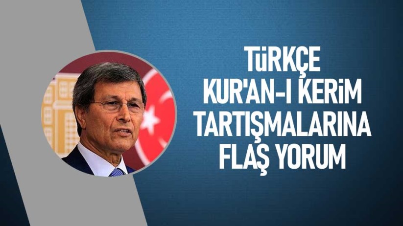 Türkçe Kur'an-ı Kerim tartışmalarına flaş yorum