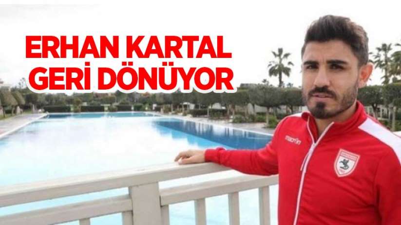 Erhan Kartal Samsunspor'a geri dönüyor