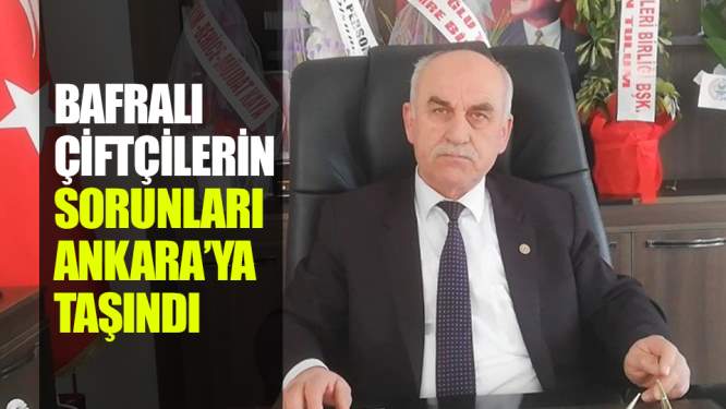 Bafralı çiftçilerin sorunları Ankara'ya taşındı