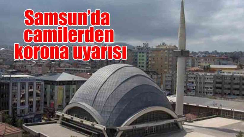 Samsun'da camilerden korona uyarısı