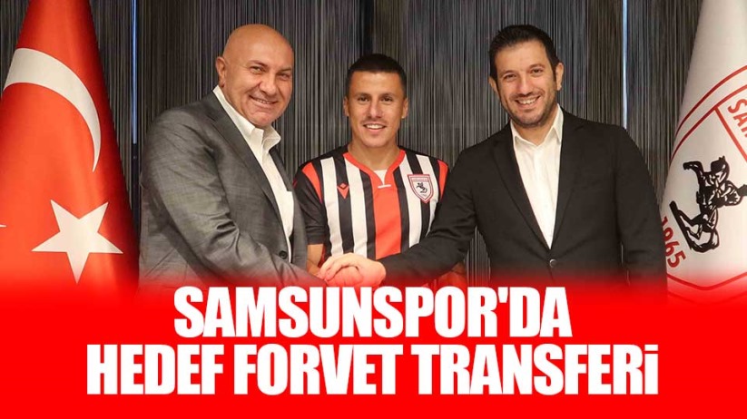 Samsunspor'da hedef forvet transferi
