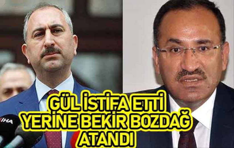 Adalet Bakanı Abdulhamit Gül istifa etti, yerine Bekir Bozdağ atandı