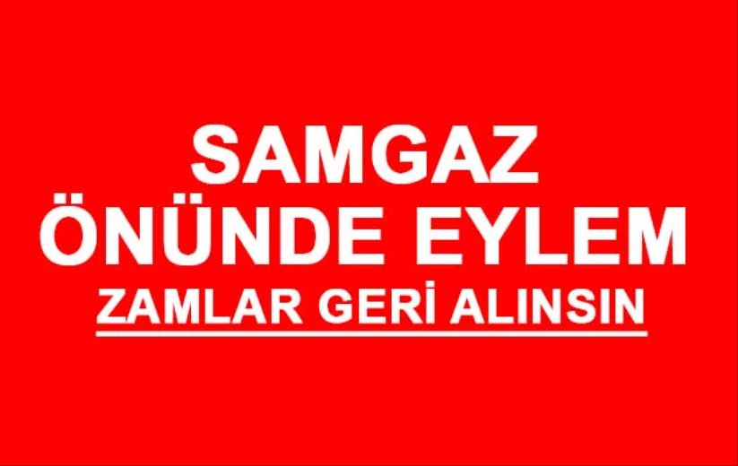 SAMGAZ önünde eylem