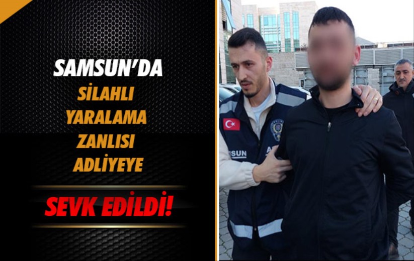 Samsun'da silahlı yaralama zanlısı adliyeye sevk edildi