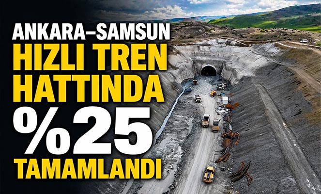 Ankara-Samsun Hızlı Tren Hattı'nın Delice-Çorum etabının yüzde 25'i tamamlandı