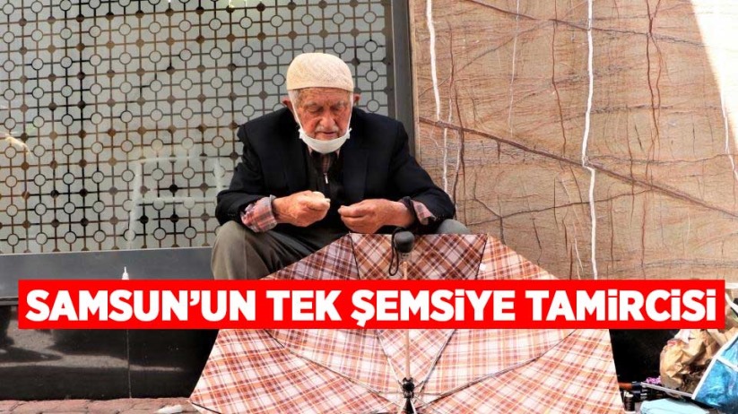 Samsun'un tek şemsiye tamircisi 57 yıldır bu mesleği icra ediyor - Samsun haber