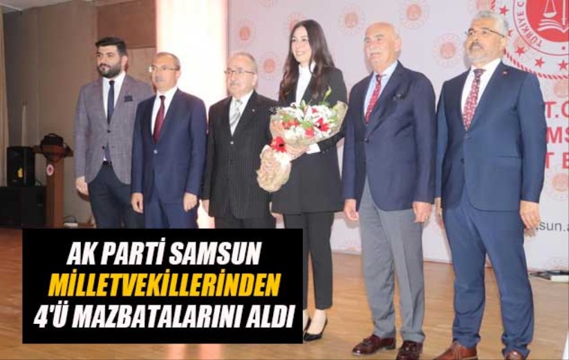 AK Parti Samsun milletvekillerinden 4'ü mazbatalarını aldı