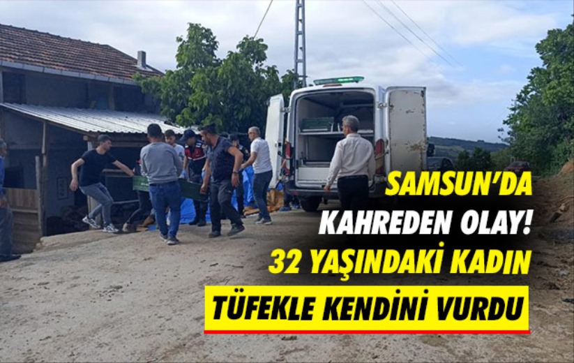 Samsun'da 32 yaşındaki kadın tüfekle kendini vurdu!