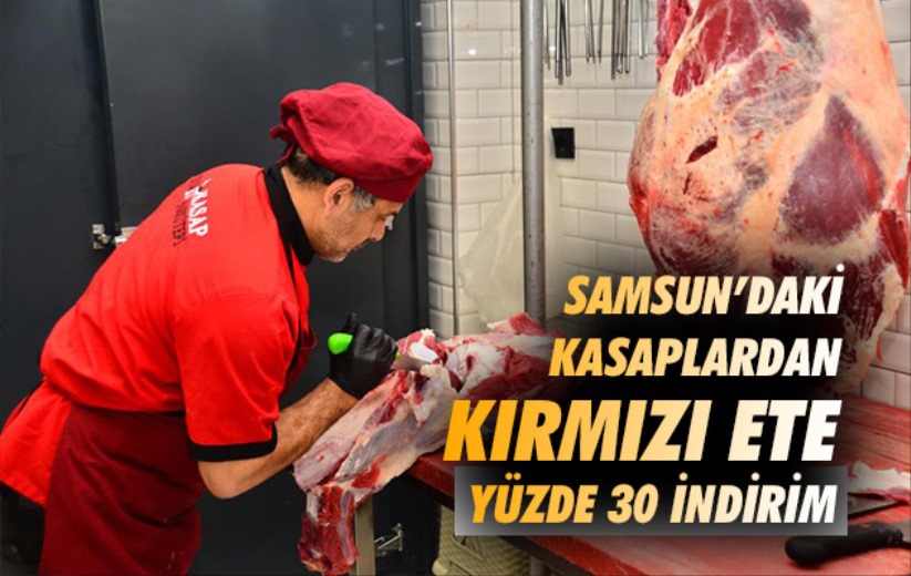 Samsun'daki kasaplardan kırmızı ete yüzde 30 indirim