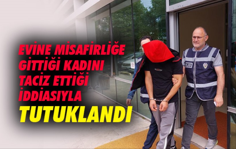 Samsun'da evine misafirliğe gittiği kadını taciz ettiği iddiasıyla tutuklandı