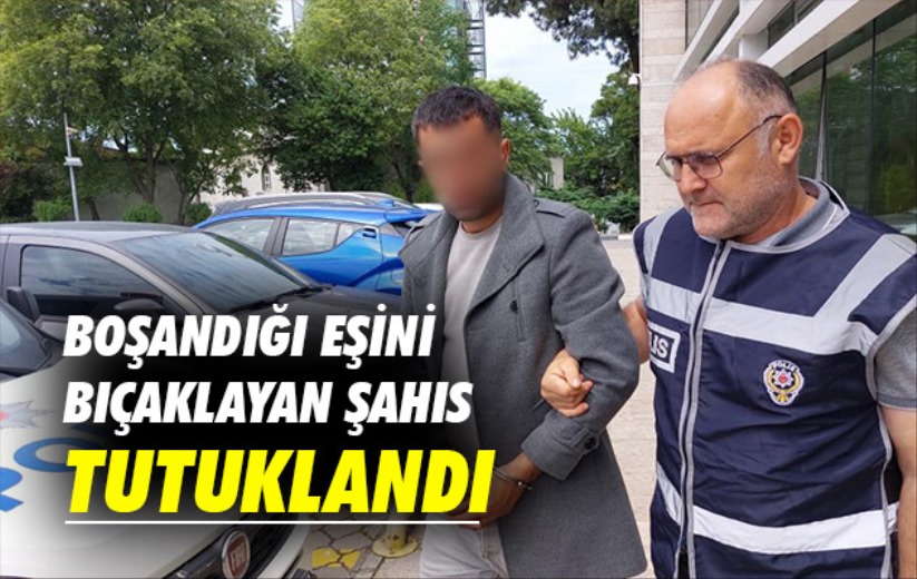 Samsun'da boşandığı eşini bıçaklayan şahıs tutuklandı