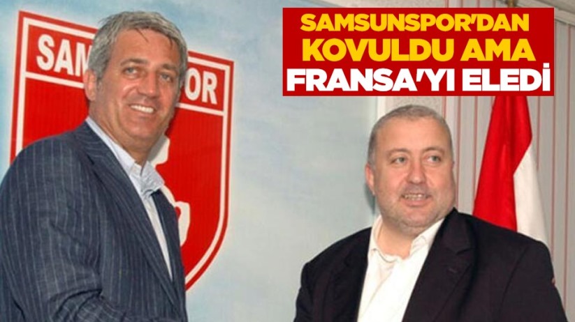 Samsunspor'dan kovuldu ama Fransa'yı eledi!