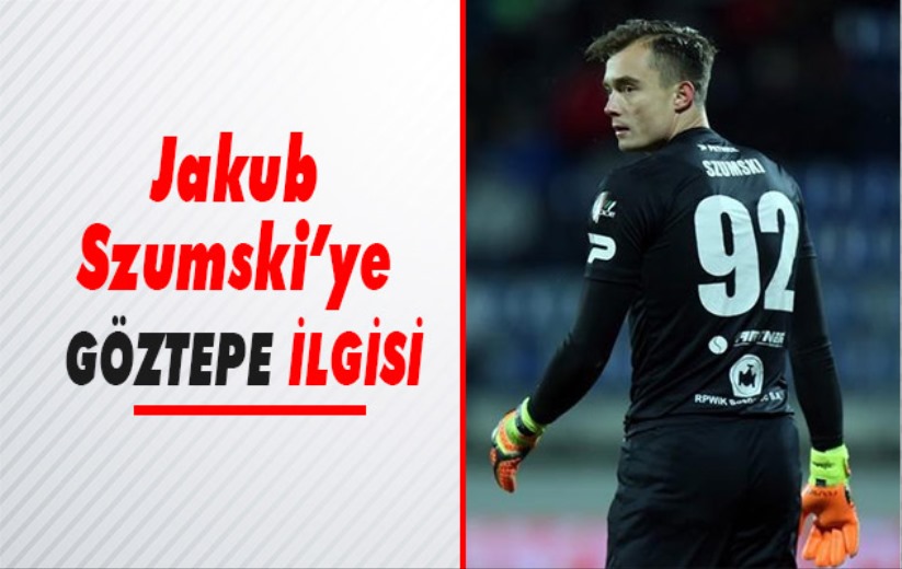 Jakub Szumski'ye Göztepe ilgisi