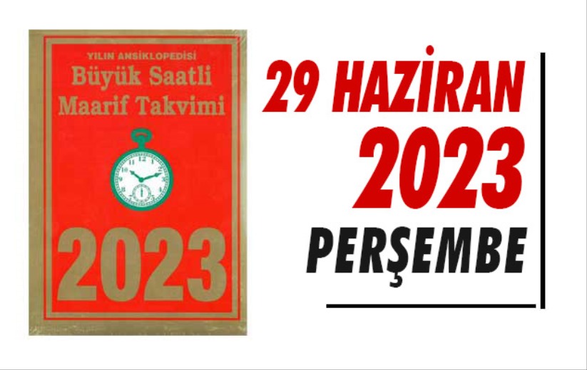 Saatli Maarif Takvimi 29 Haziran 2023 Perşembe
