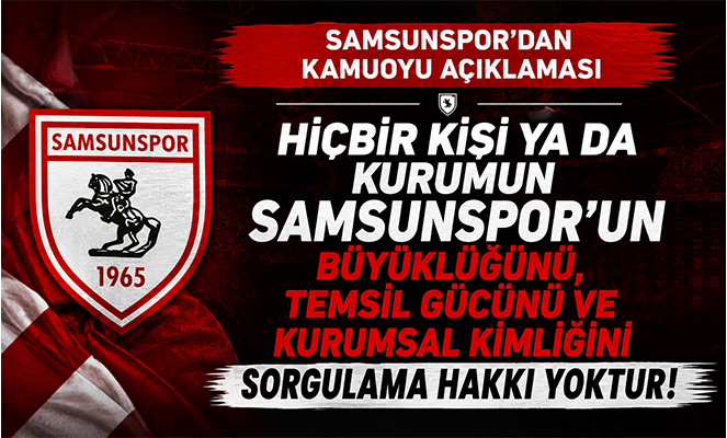 Samsunspor'dan kamuoyu açıklaması