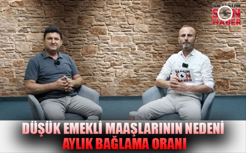 DÜŞÜK EMEKLİ MAAŞLARININ NEDENİ AYLIK BAĞLAMA ORANI