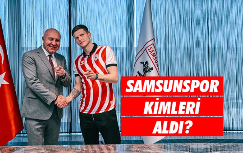 Samsunspor Kimleri Aldı? 