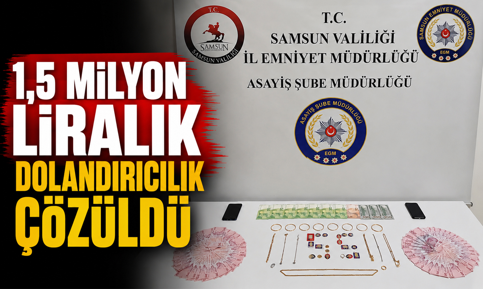 1,5 Milyon Liralık Dolandırıcılık Çözüldü