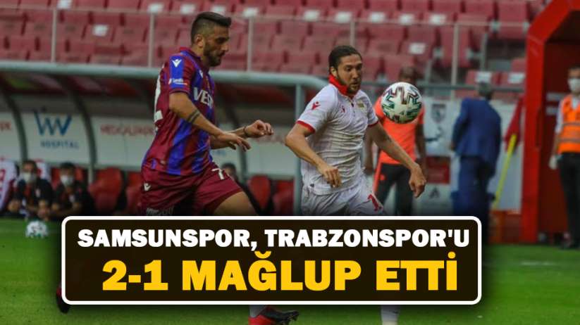 Samsunspor, Trabzonspor'u 2-1 Mağlup Etti - Samsun Son Haber - Samsun ...