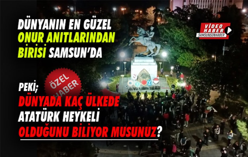 Dünya'da kaç ülkede Atatürk heykelinin bulunduğunu biliyor musunuz?