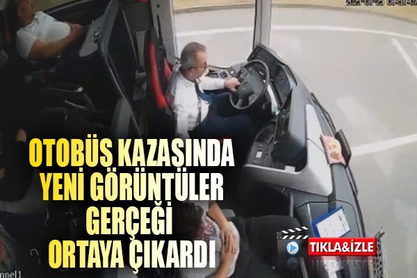 Otobüs Kazasında Yeni Görüntüler Gerçeği Ortaya Çıkardı