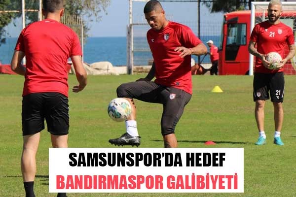 Samsunspor'da hedef Bandırmaspor galibiyeti