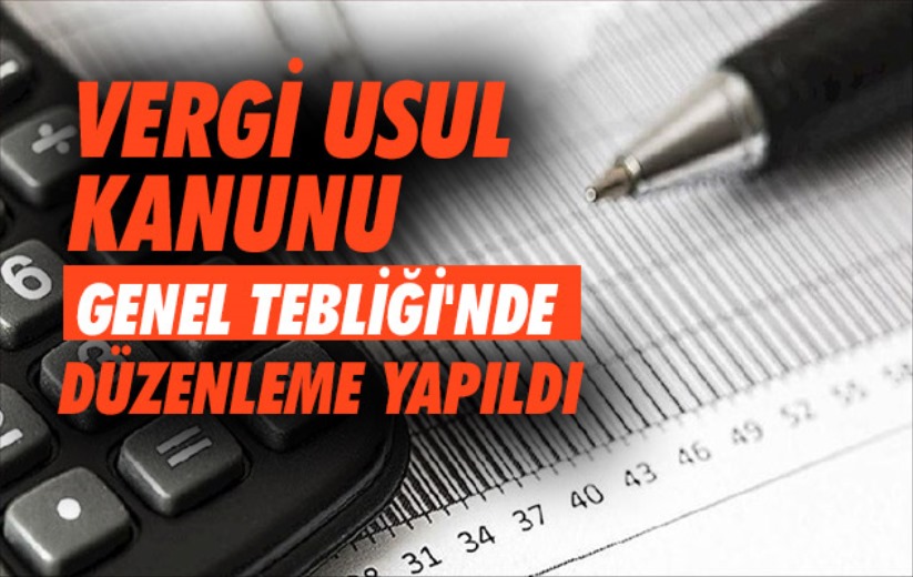 Vergi Usul Kanunu Genel Tebliği'nde düzenleme yapıldı