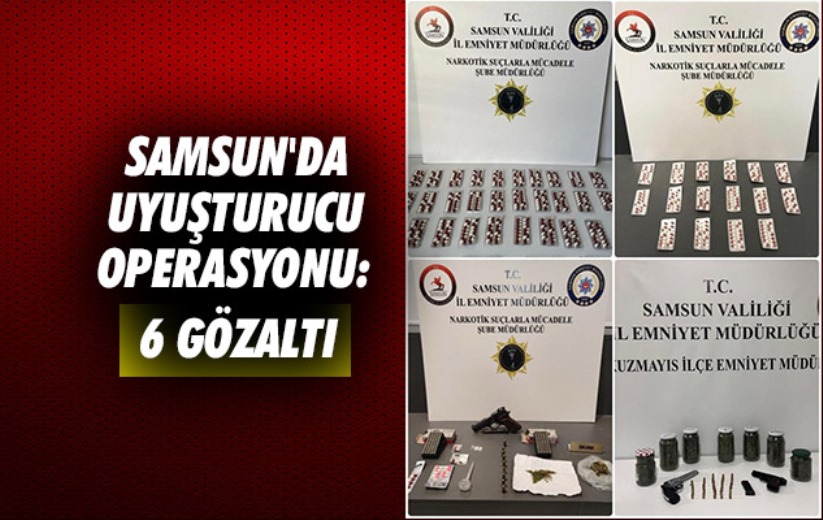 Samsun'da uyuşturucu operasyonu: 6 gözaltı