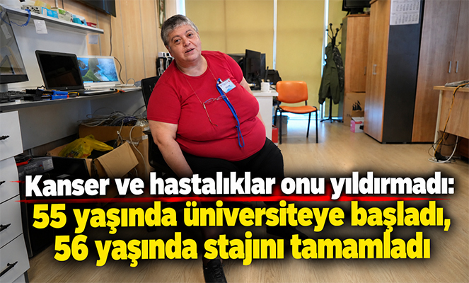 Kanser ve hastalıklar onu yıldırmadı