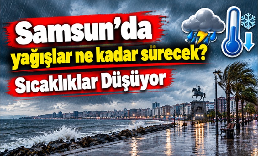 Samsun İçin Sağanak Yağış Uyarısı: Sıcaklıklar Düşüyor
