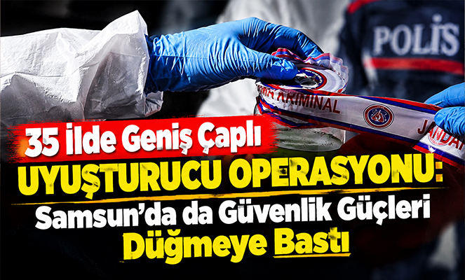 Samsun'da da Güvenlik Güçleri Düğmeye Bastı