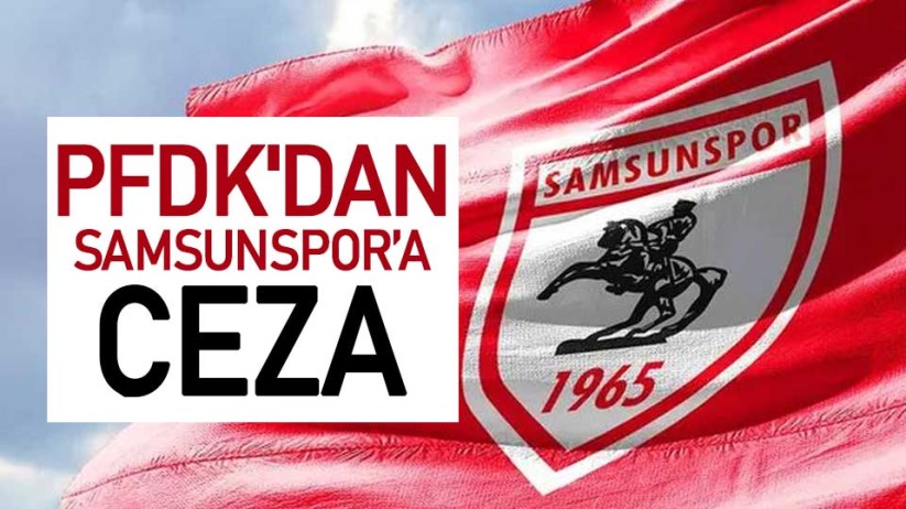 PFDK'dan Samsunspor'a ceza