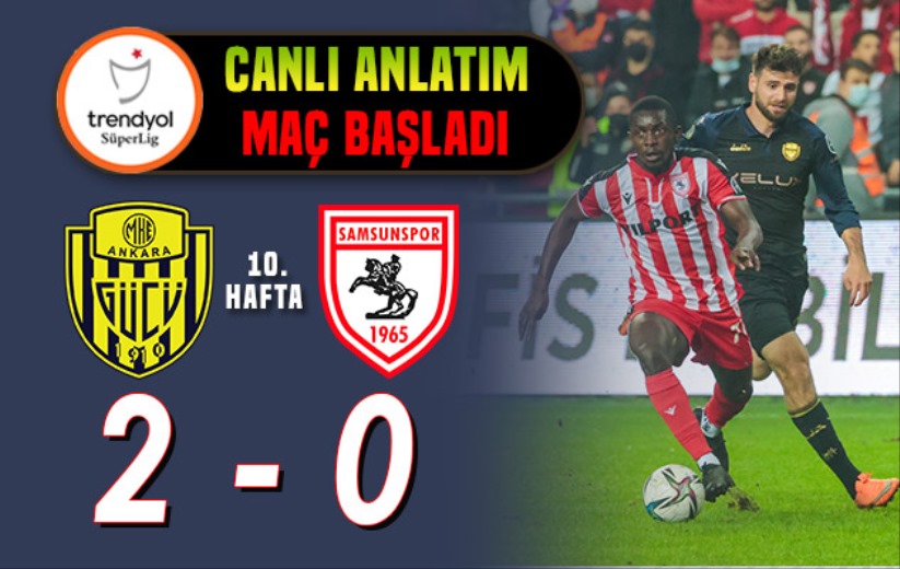 Ankaragücü - Samsunspor: Maç başladı 