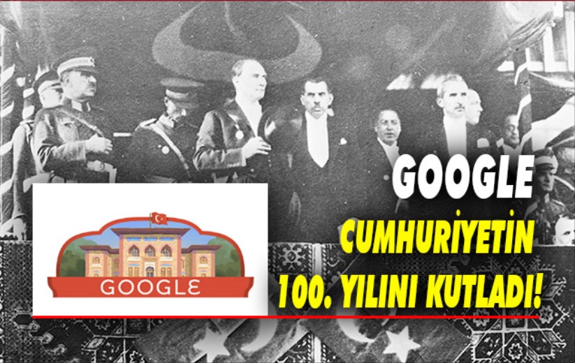 Google Cumhuriyetin 100. Yılını kutladı!