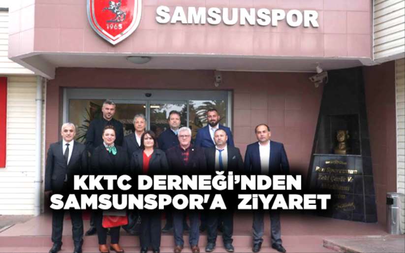 KKTC Derneği'nden Samsunspor'a ziyaret