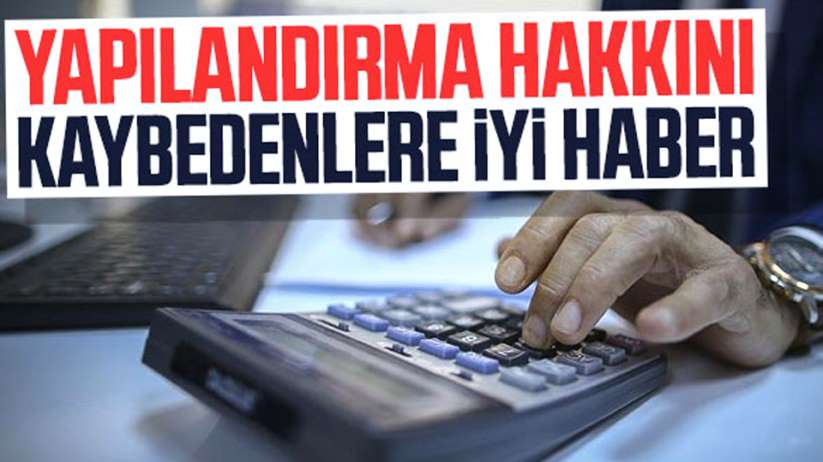 Yapılandırma hakkını kaybedenlere iyi haber