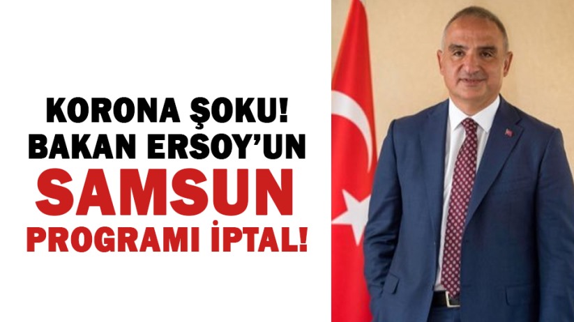 Bakan Ersoy'a Samsun'da korona şoku! Programı iptal edildi