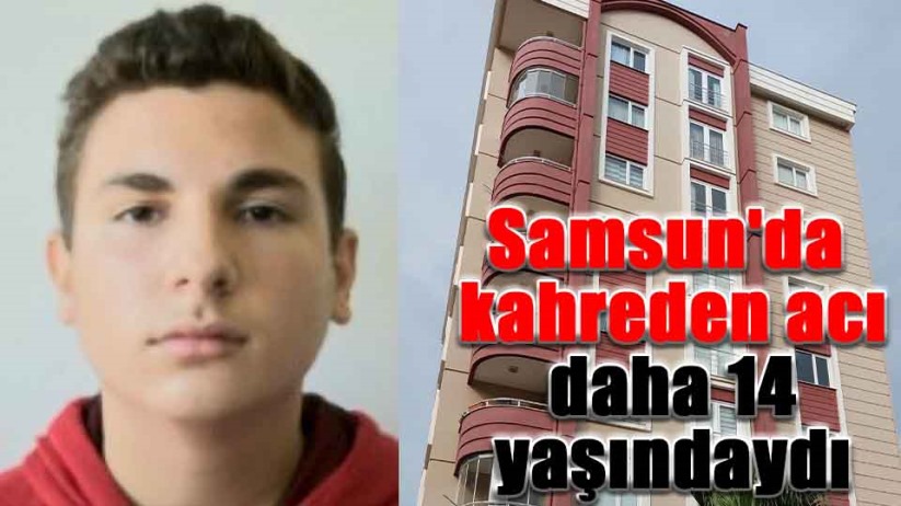 Samsun'da 14 yaşındaki çocuğun acı ölümü
