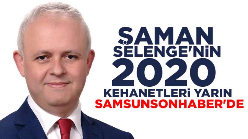 Şaman Selenge'nin 2020 Kehanetleri yarın Samsunsonhaber'de