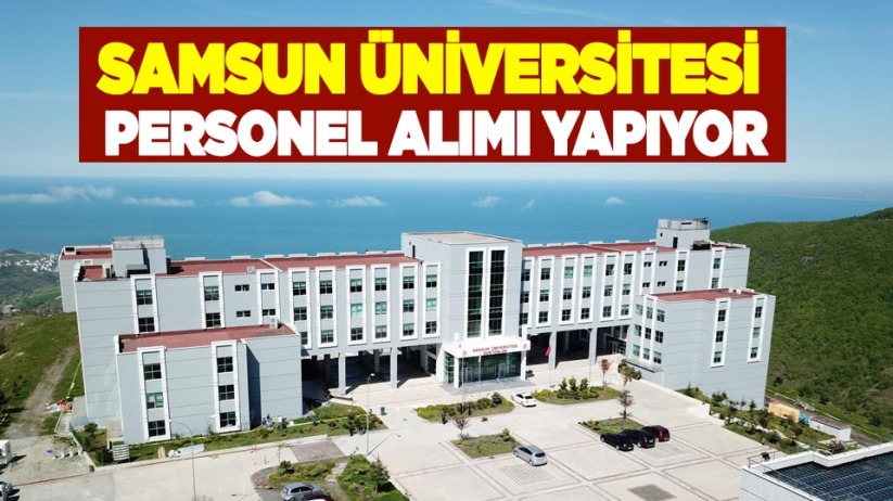Samsun Üniversitesi Personel Alımı Yapıyor