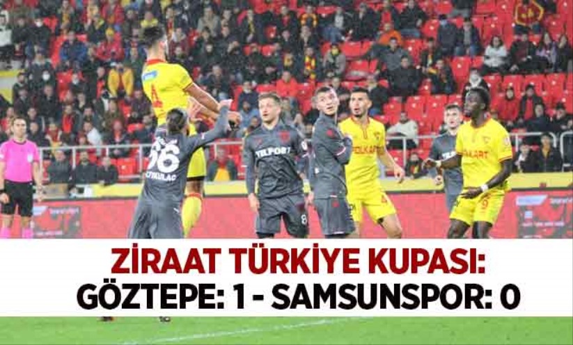 Ziraat Türkiye Kupası: Göztepe: 1 - Samsunspor: 0