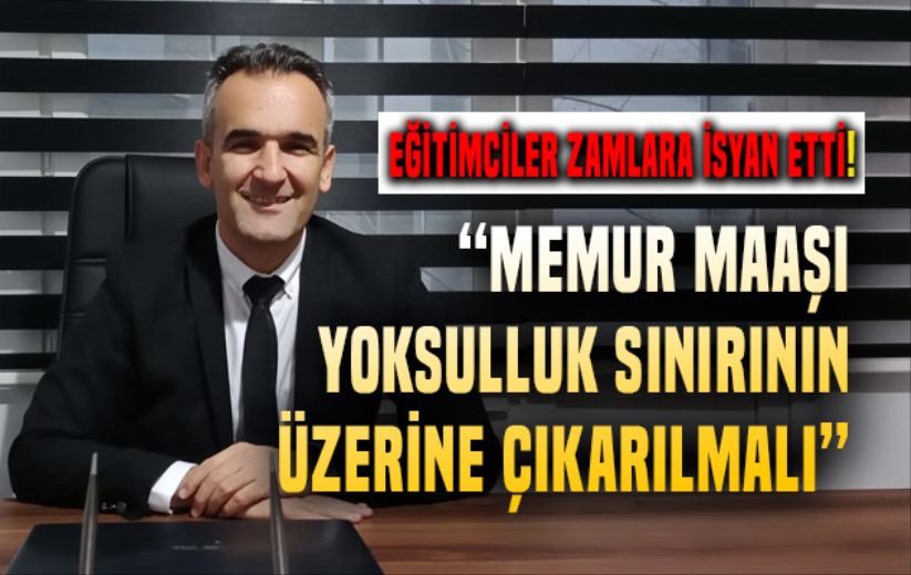 Eğitimciler zamlara isyan etti! 