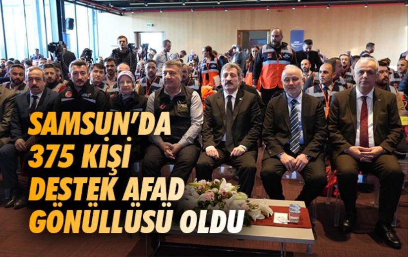 Samsun'da 375 kişi destek AFAD gönüllüsü oldu