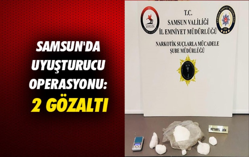 Samsun'da uyuşturucu operasyonu: 2 gözaltı