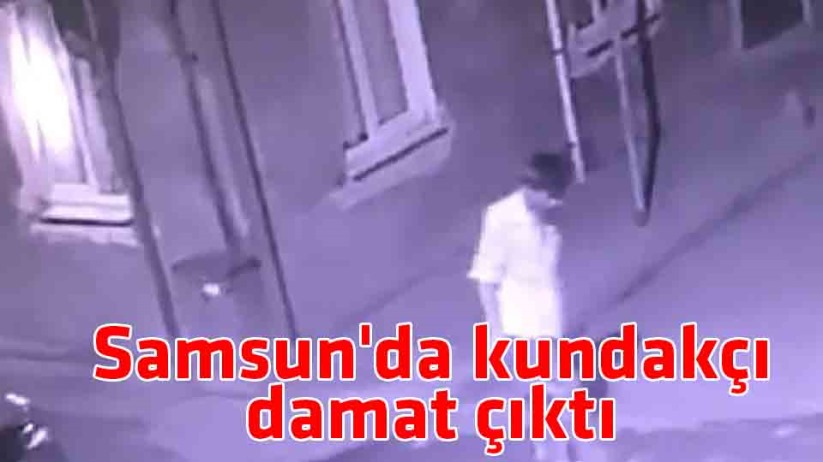 Samsun'da kundakçı damat kameralara yakalandı