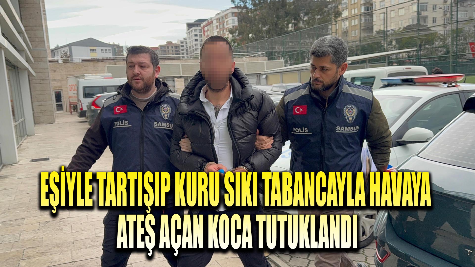 Eşiyle tartışıp kuru sıkı tabancayla havaya ateş açan koca tutuklandı