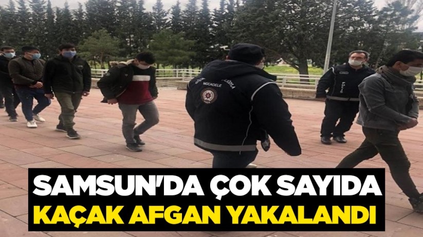 Samsun'da çok sayıda kaçak Afgan yakalandı