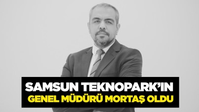Samsun Teknopark'ın Genel Müdürü Mustafa Mortaş oldu