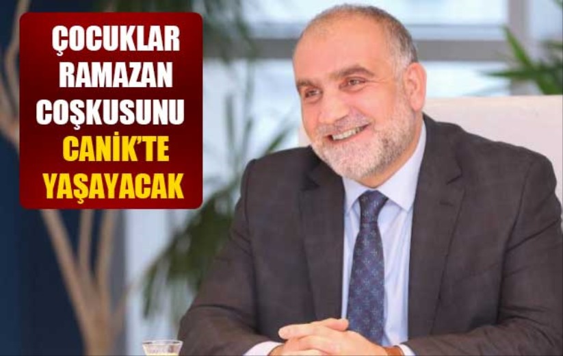 Çocuklar Ramazan coşkusunu Canik'te yaşayacak