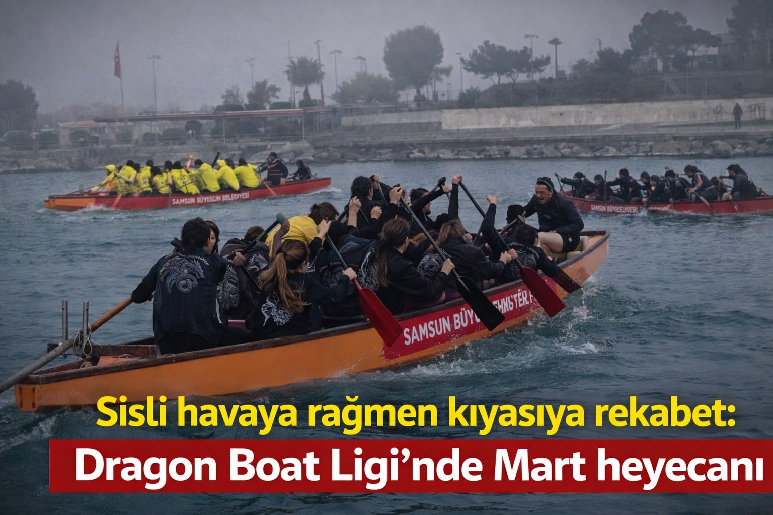 Sisli havaya rağmen kıyasıya rekabet: Dragon Boat Ligi'nde Mart heyecanı